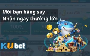 Nội dung chi tiết về sự kiện mời bạn tại Kubet.